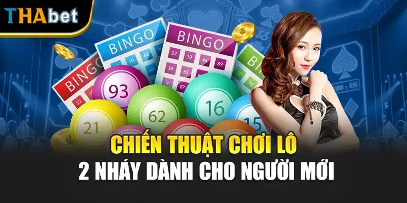 Chiến thuật chơi lô 2 nháy dành cho người mới