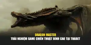 Deagon Master – Trải Nghiệm Game Chiến Thuật Đỉnh Cao Tại Thabet