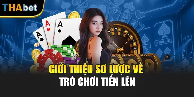 Giới thiệu sơ lược về trò chơi Tiến lên