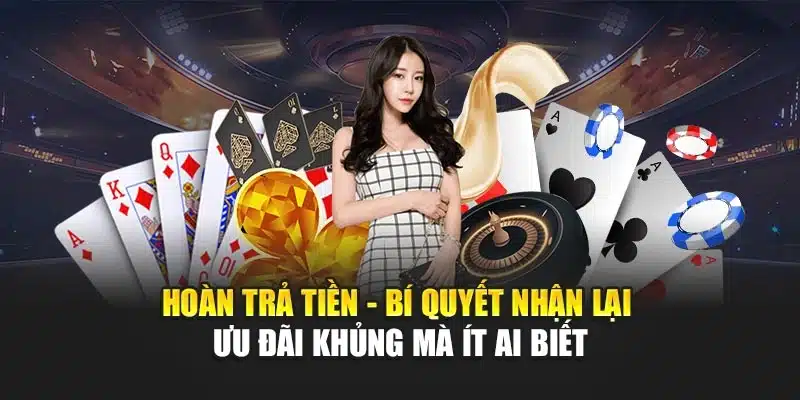 Hoàn Trả Tiền - Bí Quyết Nhận Lại Ưu Đãi Khủng Mà Ít Ai Biết