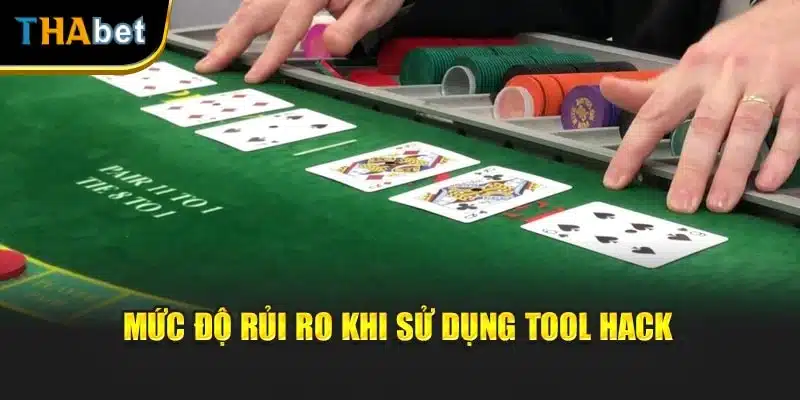 Mức độ rủi ro khi sử dụng tool hack