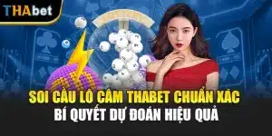 Soi Cầu Lô Câm Thabet Chuẩn Xác – Bí Quyết Dự Đoán Hiệu Quả 