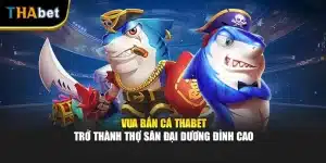 Vua bắn cá Thabet – Trở Thành Thợ Săn Đại Dương Đỉnh Cao